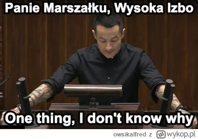 owsikalfred - Co on robie w polskim Sejmie? Bylem pewny ze nie żyje kilka lat. #polit...