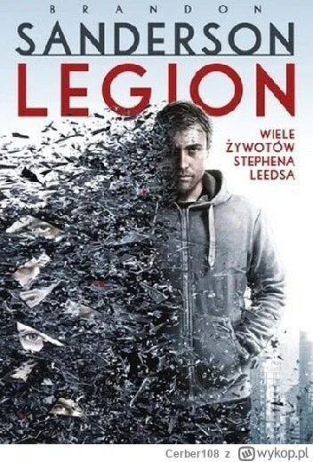 Cerber108 - 120 + 1 = 121

Tytuł: Legion: Wiele żywotów Stephena Leedsa
Autor: Brando...