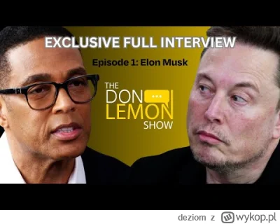 deziom - Elon Musk to jest dosłownie bachor w ciele 50 latka. Don Lemon, gość wyrzuco...