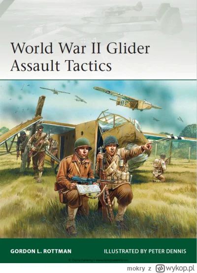 mokry - 220 + 1 = 221

Tytuł: World War II Glider Assault Tactics
Autor: Gordon L. Ro...