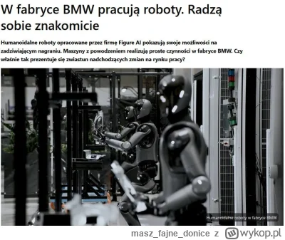 maszfajnedonice - dziękuje wszystkim, giniemy
https://tech.wp.pl/w-fabryce-bmw-pracuj...