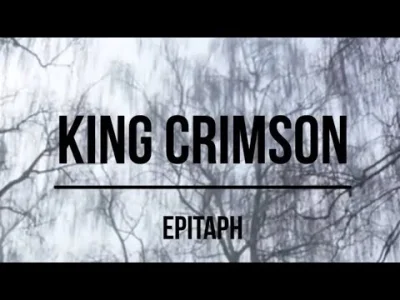 Marek_Tempe - King Crimson - Epitaph (1969) 
#muzyka