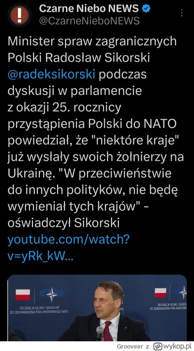 Grooveer - Jeśli to prawda co powiedział Sikorski to znaczy, że częściowo Rosja fakty...