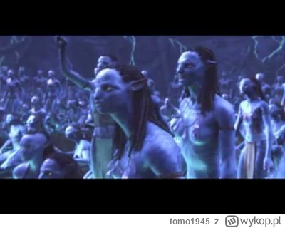 tomo1945 - Pierwsza część Avatara była świetna i miała fajne piosenki( ͡° ͜ʖ ͡°)