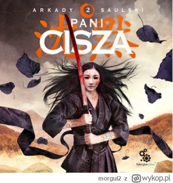 morgul2 - 688 + 1 = 689

Tytuł: Pani Cisza
Autor: Arkady Saulski
Gatunek: fantasy, sc...