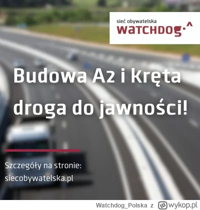 WatchdogPolska - Pamiętacie perypetie związane z budową odcinka A2 między Warszawą a ...