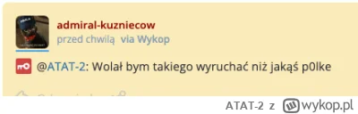 ATAT-2 - @admiral-kuzniecow: Wklejam dla potomności jakbyś wytrzeźwiał i usunął