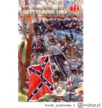konik_polanowy - 592 + 1 = 593

Tytuł: Gettysburg 1863
Autor: Grzegorz Swoboda
Gatune...