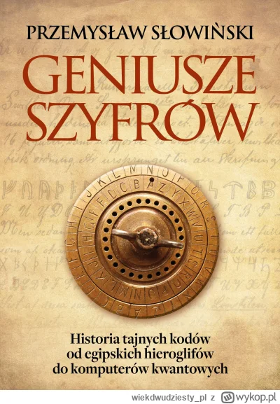 wiekdwudziesty_pl - Kody i szyfry odegrały kluczową rolę w ciągu ostatnich 3000 lat, ...