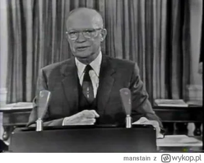 manstain - @Blackorange: Pozegnalne przemowienie Eisenhowera o military–industrial co...