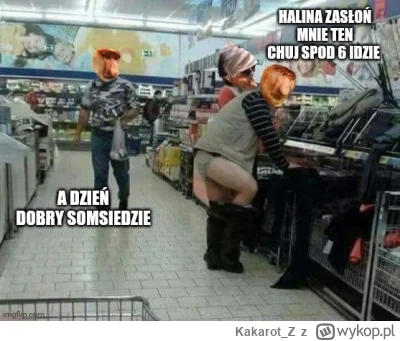 Kakarot_Z - "Somsiady" wtedy kiedy ich najmniej potrzeba, to pojawiają się znikąd...k...