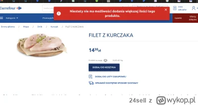 24sell - No i w Carrfourze już PIS limity na mięso wprowadził. Nie dodasz 1kg kuraka ...