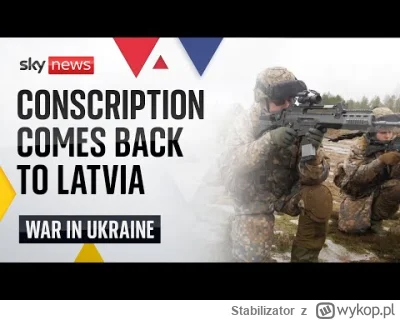 Stabilizator - Łotwa przywraca pobór do wojska, wzywa Wielką Brytanię do zrobienia te...