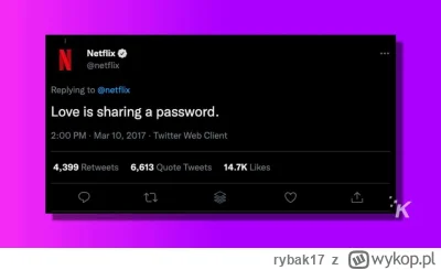 rybak17 - Początkowo Netflix sam zachęcał do dzielenia się hasłem do konta. Stere dzi...
