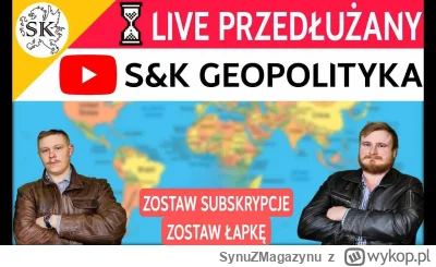 SynuZMagazynu - #live geopolityczny