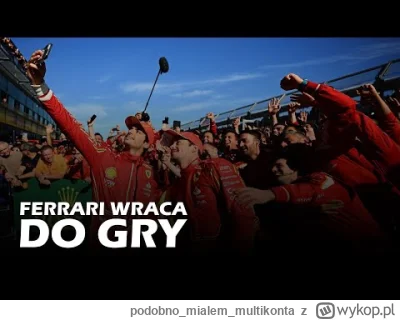 podobnomialemmultikonta - Ferrari wraca do gry: #f1 #echapadoku #kubica #panszafa