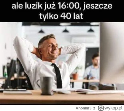 Anonim5 - #heheszki #pracbaza