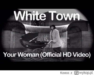 Kawus - "Your woman" White Town