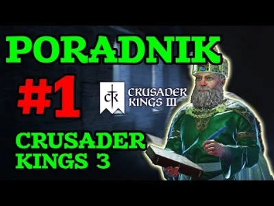 PolskiWygibus - Zacząłem serię poradników do CK3, wielu nie ogarnia gry przez przytło...