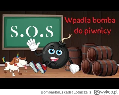 BombaskaEskadraLotnicza - #kononowicz 

Wpadła bomba do piwnicy napisała na tablicy W...