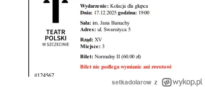setkadolarow - #szczecin #rozdajo 
Chcę ktoś bilet do TP na dziejsze przedstawienie K...