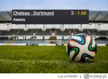 Luca199491 - PROPOZYCJA 07.03.2023
Spotkanie: Chelsea - BVB
Bukmacher: Fortuna
Typ: a...