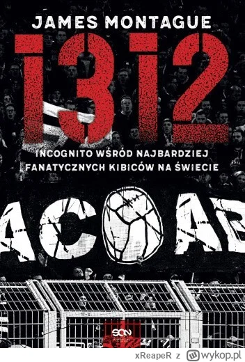 xReapeR - 470 + 1 = 471

Tytuł: 1312. Incognito wśród najbardziej fanatycznych kibicó...