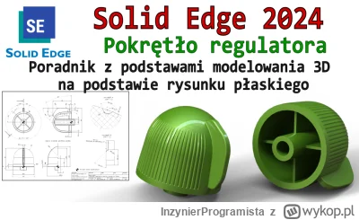 InzynierProgramista - Solid Edge - pokrętło regulatora - poradnik z podstawami modelo...