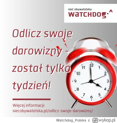 WatchdogPolska - Już tylko tydzień został na rozliczenie PIT i odliczenie darowizn, k...