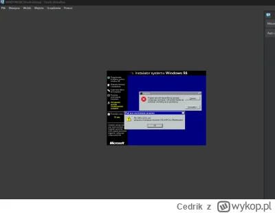Cedrik - Próbuję zainstalować win 98 a VirtualBox, ISO biorę za paru różnych źródeł i...