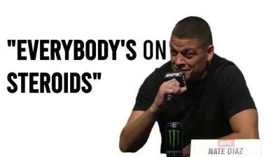 R0bert- - “Everybody's on steroids” - Nate Diaz

#famemma