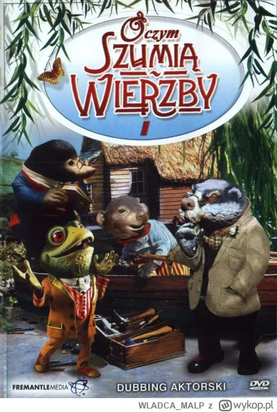 WLADCA_MALP - 28/60 #wakacjezbajkami

O czym szumią wierzby - The Wind in the Willows...