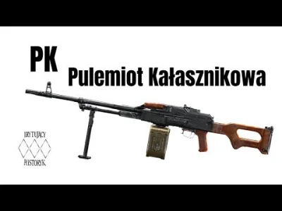 Mr--A-Veed - Karabin maszynowy PK - Irytujący Historyk

Karabin maszynowy PK/PKM jest...