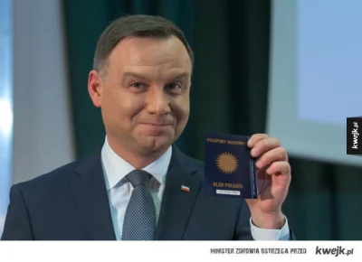 DJParur - @jednorazowka: taaaa... a to były paszporty Polsatu