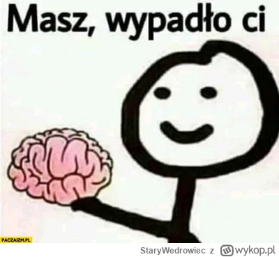 StaryWedrowiec - >po twoich komentarzach i sposobie wypowiedzi i to ze obrażasz bez p...