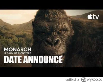 upflixpl - "Monarch: Legacy of Monsters" | Teaser drugiej serii serialu Apple TV

A...