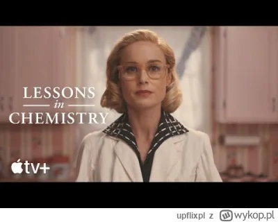 upflixpl - Lekcje chemii | Apple TV+ prezentuje nową zapowiedź nowego serialu z Brie ...