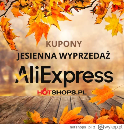 hotshops_pl - Jesienna wyprzedaż AliExpress - kupony rabatowe

https://hotshops.pl/ok...