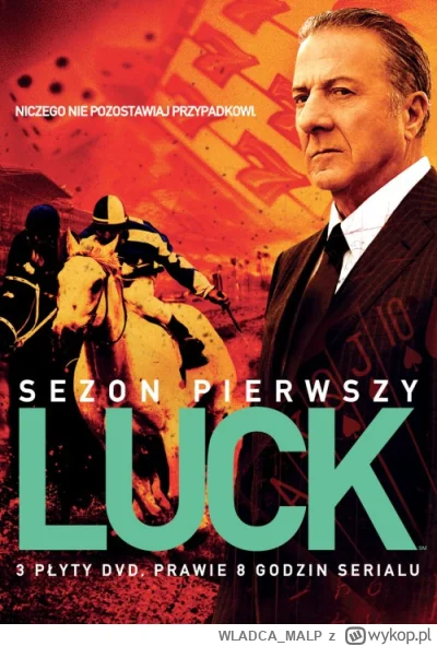 WLADCA_MALP - NR 184 #serialseries 
LISTA SERIALI

Luck

Twórcy: David Milch
IMDb: 7....