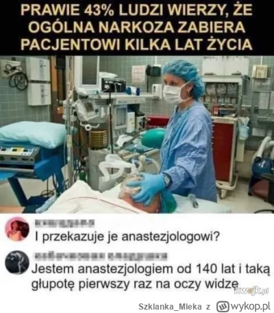Szklanka_Mleka - Szkoda, że nie anestezjolog to by pasowało