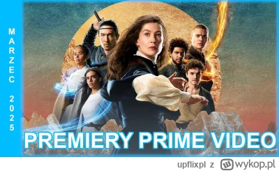 upflixpl - Marzec w Prime Video | "Koło czasu", "Bosch: Dziedzictwo" oraz "Trzej Musz...