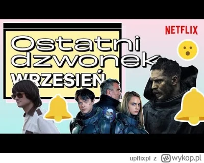 upflixpl - Ostatni dzwonek na seans | Czyli co zniknie z Netflixa w nadchodzących tyg...