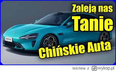 telchina - Czy zaleją nas chińskie auta elektryczne ? MG, Omoda, BAIC, Maxus, BYD, NI...