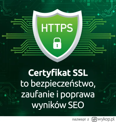 nazwapl - Certyfikat SSL to same korzyści!

Posiadanie certyfikatu SSL przynosi właśc...