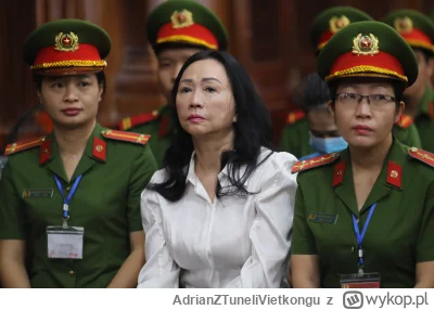 AdrianZTuneliVietkongu - KARA ŚMIERCI dla wietnamskiej miliarderki i potentatki nieru...