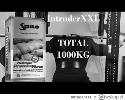 IntruderXXL - TOTAL 1000KG treningowo. A oficjalny rekord Polski w trójboju wynosi......