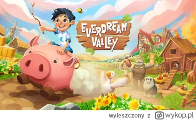 wyleszczony - Everdream Valley się zwróciło. Prawie 40% przychodów to ostatnie 2 tygo...