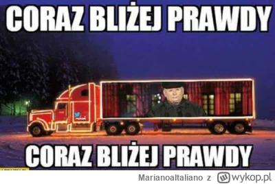 MarianoaItaliano - @mariusz-madejczyk: Jesteśmy tak blisko prawdy że może już ją nawe...