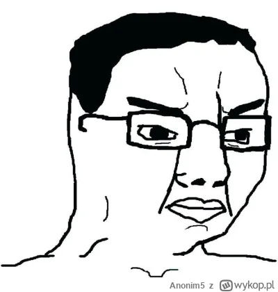 Anonim5 - #przegryw czy wy wszyscy na tym tagu macie takie twarze?