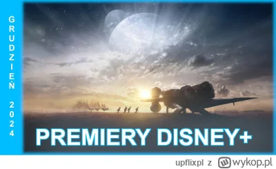 upflixpl - Grudzień w Disney+ | "Wytwórnia Filmowa Śpioch" oraz "Gwiezdne wojny: Zało...
